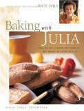 Baking with Julia Savor the Joys of Baking with America's Best Bakers
