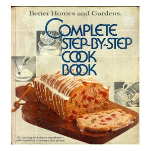 Better Homes and Gardens Complete Step-By-Step Cookbook